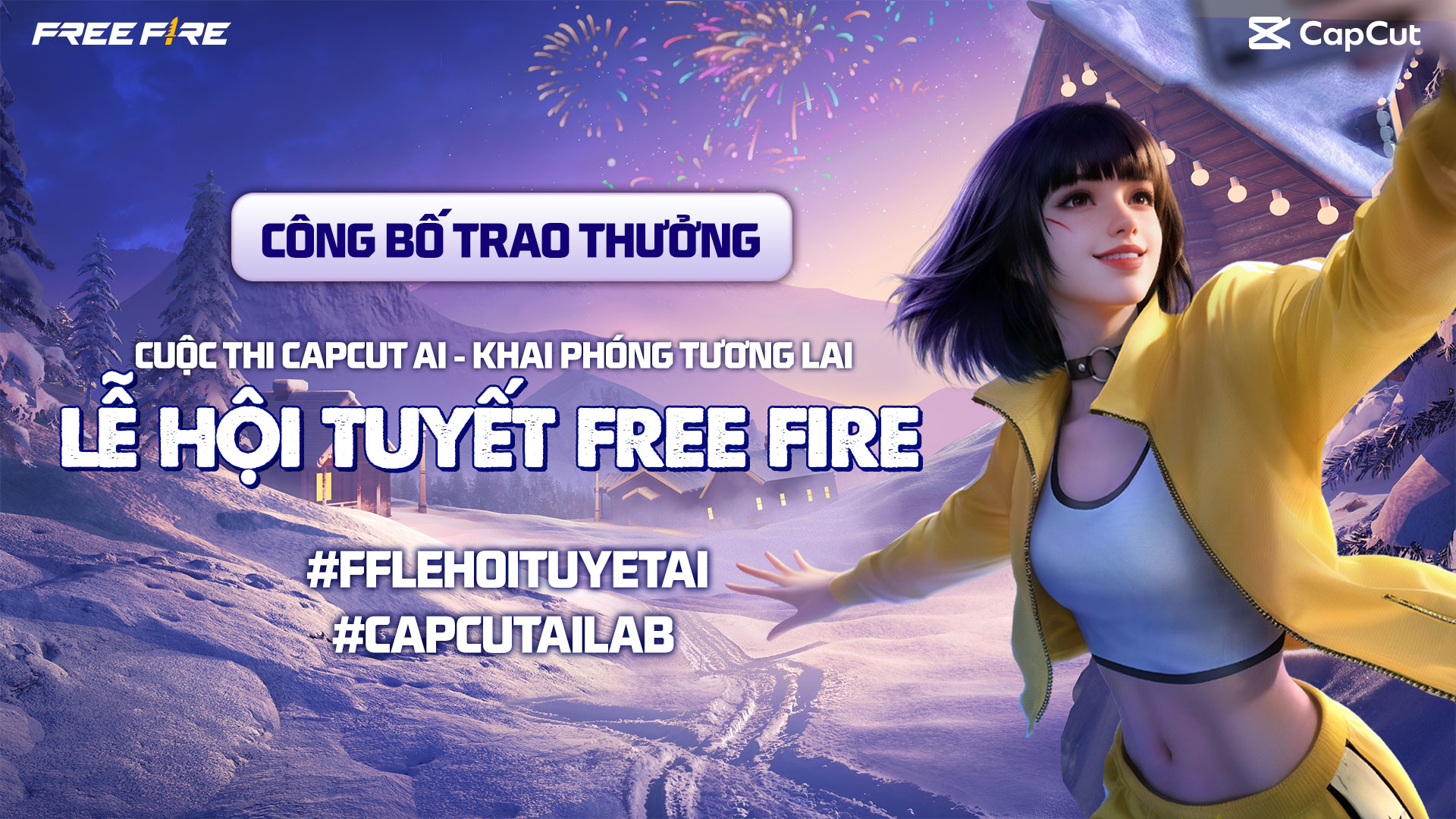 CÔNG BỐ TRAO THƯỞNG CUỘC THI CAPCUT AI – KHAI PHÓNG TƯƠNG LAI, LỄ HỘI TUYẾT FREE FIRE